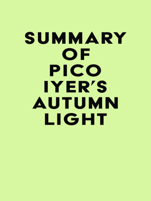 cover image of Summary of Pico Iyer's Autumn Light